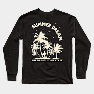 Summer Dream The Dream Comes True Long Sleeve T-Shirt